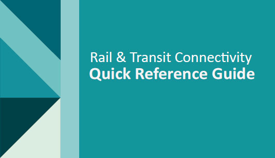Rail & Transit Connectivity Quick Reference Guide