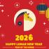 Happy Lunar New Year 2026；Xin Nian Kuai Le, Gong Xi Fa Cai