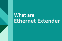 What are Ethernet Extenders?