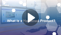 What is a Hardened Product?